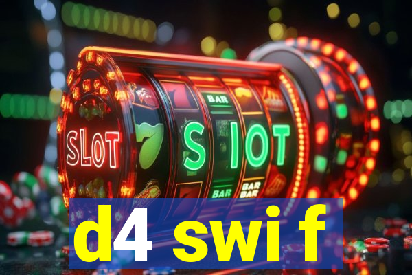 d4 swi f